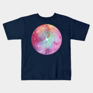 I am Particles of a Divine Universe Kids T-Shirt